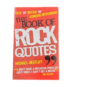 Michael Heatley The Book of Rock Quotes